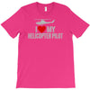 i' love my helicopter pilot T-Shirt