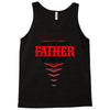 Have No Fear Father Is Here Tank Top