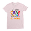 Get Your Cray On It's Last Day Of School Ladies Fitted T-Shirt