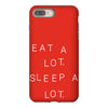 eat a lot sleep a lot iPhone 8 Plus