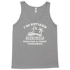 i'm retired Tank Top