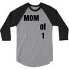 mom of 1 3/4 Sleeve Shirt
