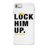 Lock Him Up iPhone 7 Case
