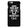 sorry this guy is already taken by a super sexy  august girl iPhone 6/6s Plus Case