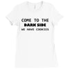 come to the dark side we have cookies t shirt x large funny awesome st Ladies Fitted T-Shirt