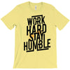 Work Hard, Stay Humble T-Shirt