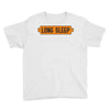LONG SLEEP Youth Tee