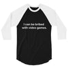 i can be bribed with video games. 3/4 Sleeve Shirt