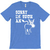 sorry i'm such an ass T-Shirt