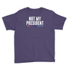 not my president Youth Tee