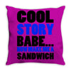 cool story babe white t shirt now make me a sandwich college humor fun Throw Pillow