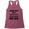 back off i have a crazy nanny and i'm not afraid to user her Racerback Tank