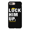 Lock Him Up iPhone 8 Plus