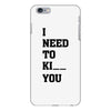 i Need To Kı You iPhone 6 Plus/6s Plus Case