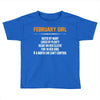 February Girl Hated By Many Toddler T-shirt