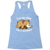 let me sleep Racerback Tank