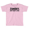 zombies just want a hug Toddler T-shirt