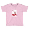 cali foreva Toddler T-shirt