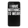 i have nothing to wear iPhone 7 Plus Case