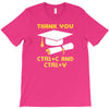 Thank You Ctrl+C And Ctrl+V T-Shirt