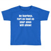 be fearless Toddler T-shirt