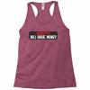 I HAVE MONEY Racerback Tank