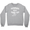 mermaids have more fun Crewneck Sweatshirt
