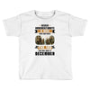 Never Underestimate A Man Who Watches The 100 And Was Born in December Toddler T-shirt