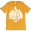 Dance Off Bro! T-Shirt