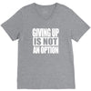 giving up is not an option V-Neck Tee