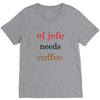 el jefe needs coffee V-Neck Tee