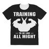Training to be Like All Might All Over Women's T-shirt