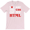 i love css  you are the css of my html heart heart T-Shirt