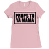 props to ya mama Ladies Fitted T-Shirt