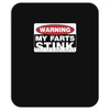 warning my farts stink, ideal gift, birthday present Mousepad