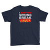 i survived spring break 1990 Youth Tee