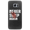 Never Sleep Again Samsung Galaxy S7 Edge