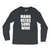 mamma needs some wine Long Sleeve Shirts