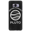 never forget pluto the planet Samsung Galaxy S8 Plus