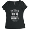 My Favorite People Call Me Brother Women's Triblend Scoop T-shirt