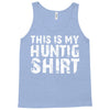 This Is My Hunting Shirt Tank Top