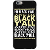i'm black ya'll iPhone 6/6s Case