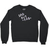 sad but Crewneck Sweatshirt