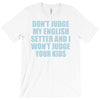 dont judge my english setter T-Shirt