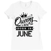 Queens Are Born In June Ladies Fitted T-Shirt