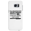 i'm a secondhand vegetarian. cows eat grass, i eat cows. Samsung Galaxy S7 Edge
