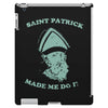 saint patrick made me do it iPad 3 and 4 Case