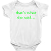 that&rsquo;s what she said t shirt the funny office tee Baby Onesie
