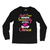 just once i want to be somebody elses fi̇rst choice Long Sleeve Shirts