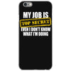 my job is top secret iPhone 6/6s Case